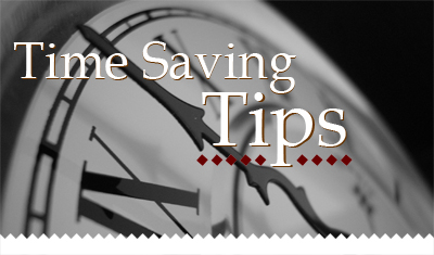 Time Saving Tips